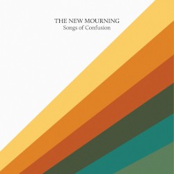 THE NEW MOURNING - songs of confusion