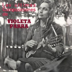VIOLETA PARRA - las ultimas composiciones de ...