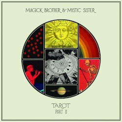 MAGICK BROTHER & MYSTIC SISTER - tarot part ii