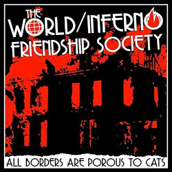 THE WORLD/INFERNO FRIENDSHIP SOCIETY â€“ all borders are porous to cats