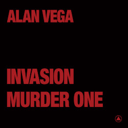 ALAN VEGA â€“ invasion / murder one