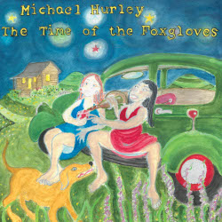 MICHAEL HURLEY â€“ the time of the foxgloves
