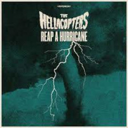 THE HELLACOPTERS â€“ reap a hurricane