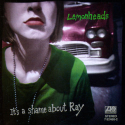 THE LEMONHEADS – itʼs a shame about ray