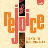 TONY ALLEN & HUGH MASEKELA â€“ rejoice