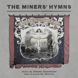 JOHANN JOHANNSSON â€“ minersÊ¼ hymns