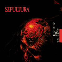 SEPULTURA â€“ beneath the remains