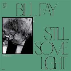BILL FAY â€“ still some light: part 2