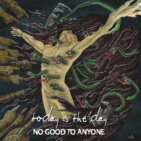TODAY IS THE DAYâ€Ž â€“ no good to anyone