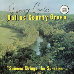 JIMMY CARTER AND DALLAS COUNTY GREEN - summer brings the sunshine