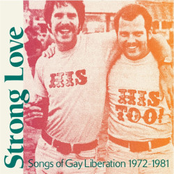 VARIOUS – strong love: songs of gay liberation 1972-1981