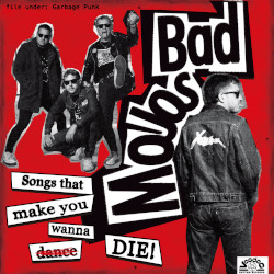 BAD MOJOS - songs that make you wanna die