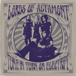 THE LORDS OF ALTAMONT – tune in, turn on, electrify!