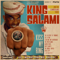 KING SALAMI AND THE CUMBERLAND THREE â€“ kiss my ring