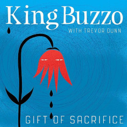 KING BUZZO & TREVOR DUNN â€“ gift of sacrifice