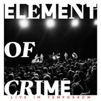 ELEMENT OF CRIME â€“ live im tempodrom