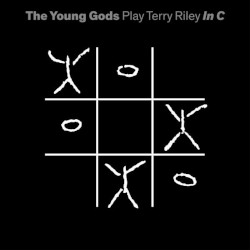 THE YOUNG GODS - play terry riley in c