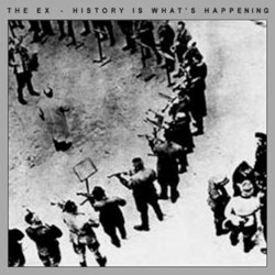 THE EX â€“ disturbing domestic peace/history is whatÊ¼s happening   2 lps
