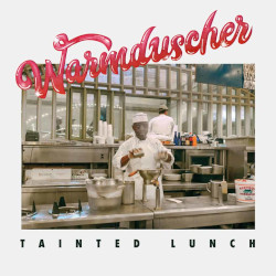 WARMDUSCHER â€“ tainted lunch
