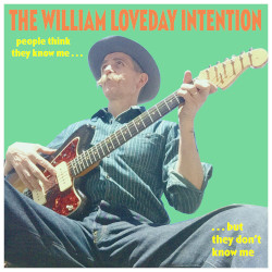 WILLIAM LOVEDAY INTENTION â€“ people think they know me but they donÊ¼t know me
