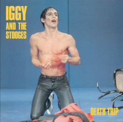 IGGY POP AND THE STOOGES â€“ death trip