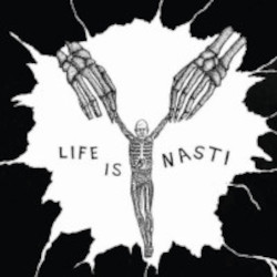 NASTI – life is nasti