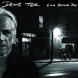 DENIZ TEK - long before day
